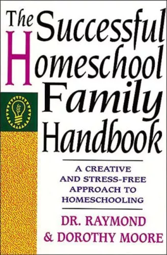 The Successful Homeschool Family Handbook [Large Print] by Moore, Dorothy