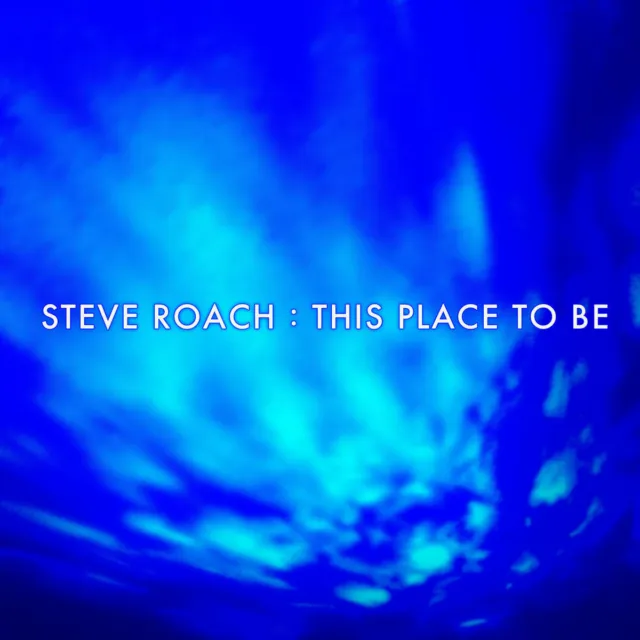 STEVE ROACH This Place to be [2nd edition] CD Digipack 2019