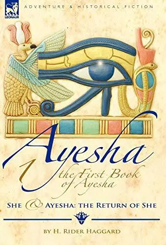 H Rider Haggard The First Book of Ayesha-She & Ayesha (Relié)