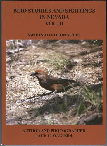 BIRD STORIES AND SIGHTINGS IN NEVADA VOLUME II SWIFTS TO By Jack C. Walters Mint
