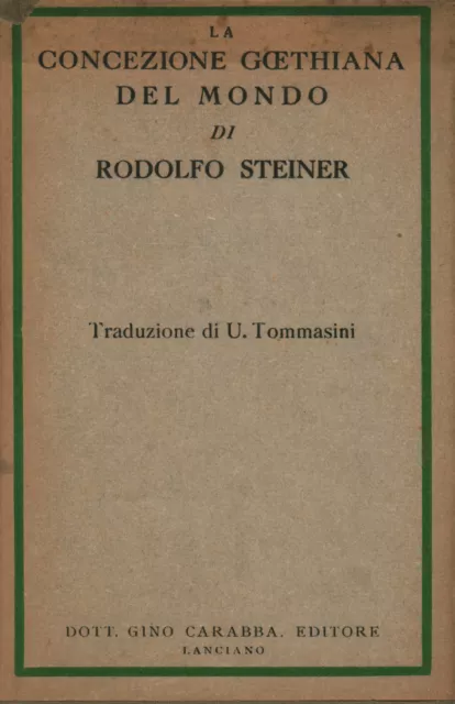 La concezione goethiana del mondo - Rodolfo Steiner (Dott. Gino Carabba Editore)
