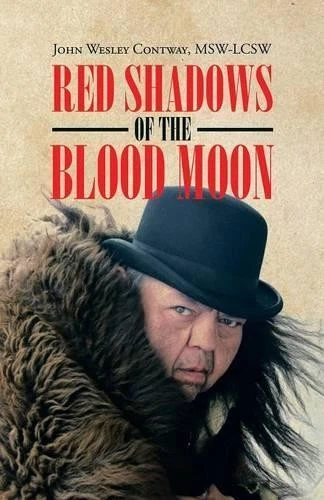 Moon's Shadow MSW-LCSW JOHN WESLEY Contway Red Shadows of the Blood Moon (Poche) EUR ...