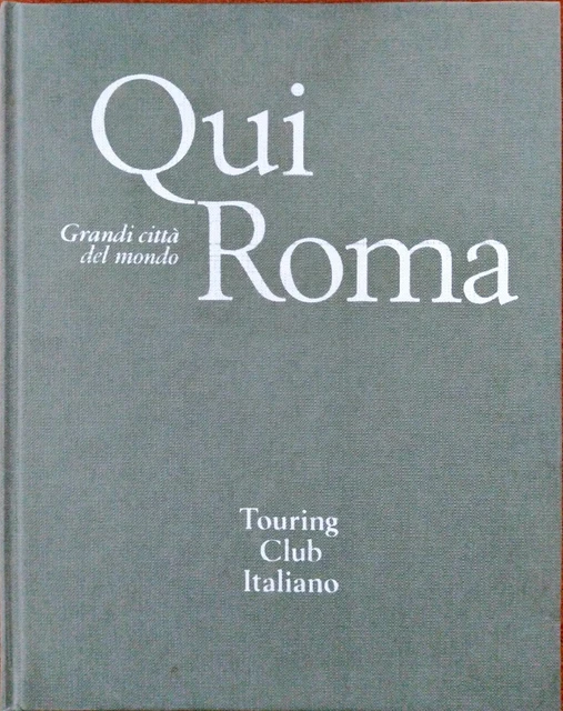 QUI ROMA - Guida Alle Citta Del Mondo - Touring Club Italiano EUR 4,00 ...