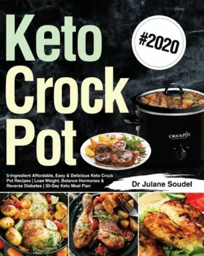 Keto Crock Pot Cookbook #2020 by Soudel, Julane