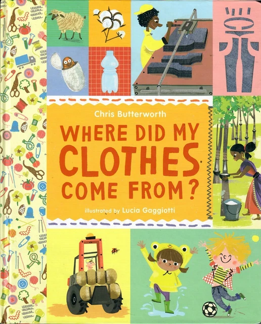 WHERE DID MY Clothes Come From? by Chris Butterworth 1st Edition HC