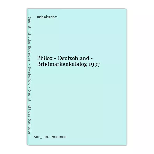 Philex - Deutschland - Briefmarkenkatalog 1997 unbekannt: