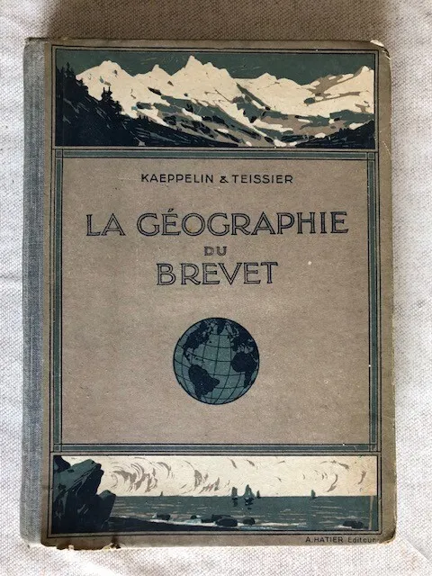 Livre ancien de géographie scolaire 1928 - La Géographie du brevet élémentaire.