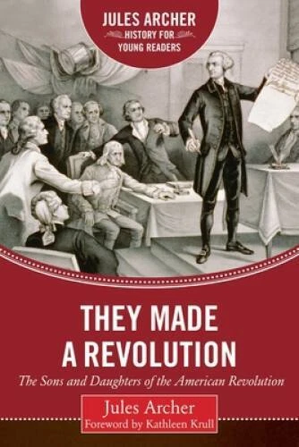 They Made a Revolution: The Sons and Daughters of the American Revolution - GOOD They Made a Revolution: The Sons and Daughters of the American Revolution - GOOD