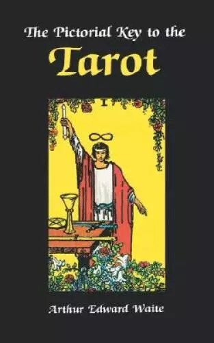 Pictorial Key to the Tarot - Paperback By Waite, Arthur Edward - GOOD