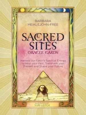 Sacred Sites Oracle Cards: Harness our Earth's Spiritual Energy to Heal your Pas