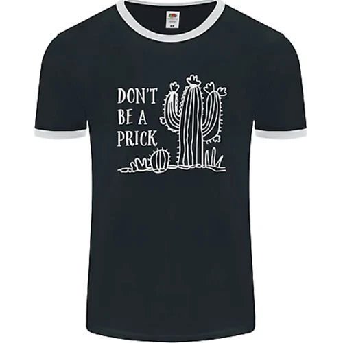 Be a Prick Funny Offensive Cactus Slogan Mens Ringer T-Shirt FotL