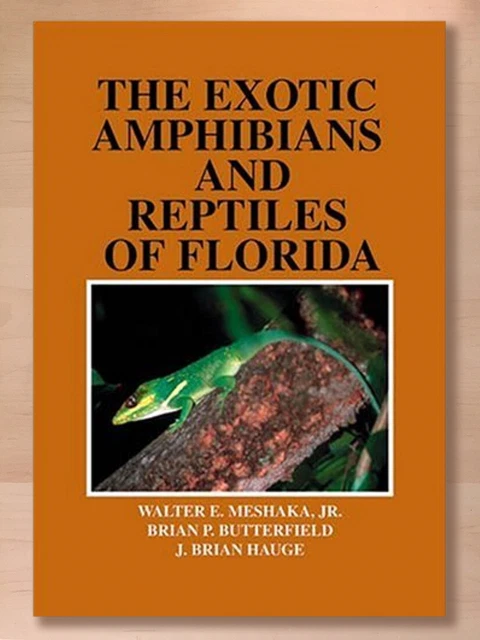 THE EXOTIC AMPHIBIANS & Reptiles of Florida by Brian P. Butterfield, et