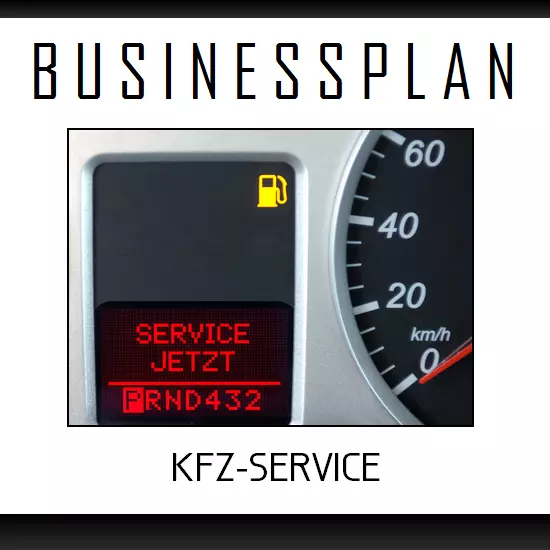 Businessplan Vorlage - Existenzgründung Kfz-Werkstatt /-Service inkl. Beispiel