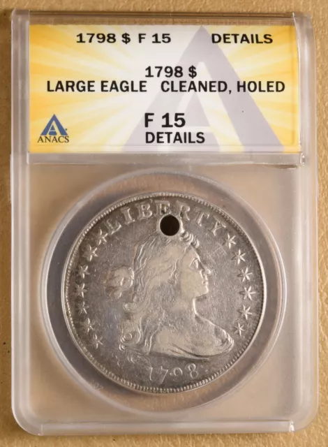 1798 Draped Bust Silver Dollar 'Large Eagle' ANACS F 15 Details