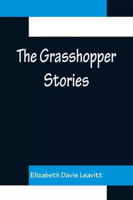 The Grasshopper Stories by Elizabeth Davis Leavitt (English) Paperback Book