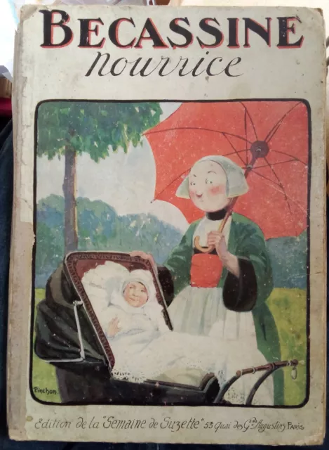 Pinchon & Caumery-"Bécassine Nourrice"-E.O-Gautier Languereau-1922 !!-etat moyen