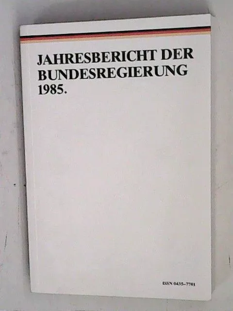 Jahresbericht der Bundesregierung 1985 Presse- und informationsamt der bundesreg