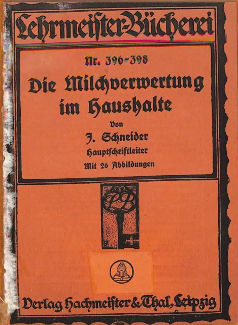 Die Milchverwertung im Haushalte Joghurt Quark Käse Lab Schneider 1918