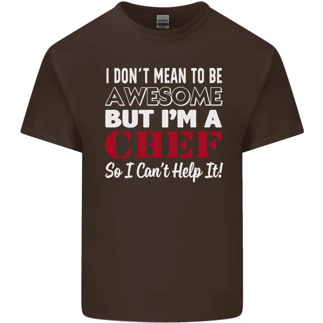 T-shirt da uomo in cotone I Dont Mean to Be but Im a Chef 7