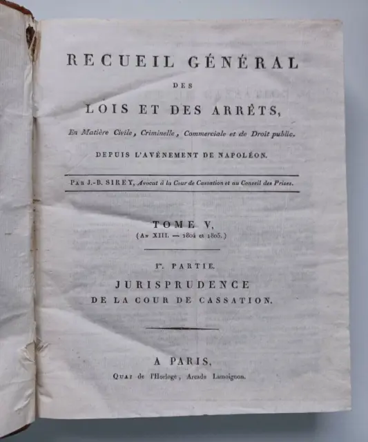 SIREY - Recueil général des lois et des arrêts Tome V (An XIII-1804 et 1805)