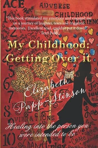 My Childhood  Getting Over it  Healing into the person you were i
