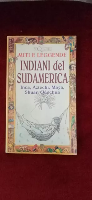 Miti E Leggende Indiani Del Sudamerica Inca, Aztechi, Maia....-Raro   F+