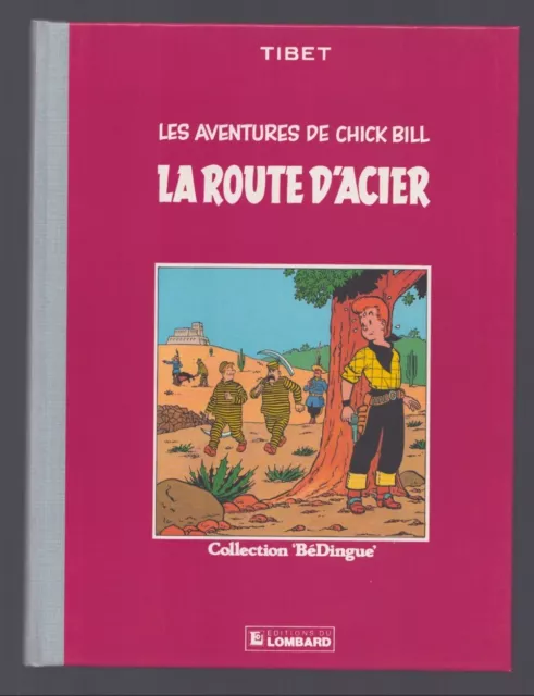 Tibet . Chick Bill N°3 . La Route D'acier . Dédingue . 1984 . Dos Toile