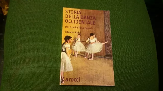 STORIA DELLA DANZA OCCIDENTALE. DAI GRECI A PINA BAUSCH -Carocci, 1mg21