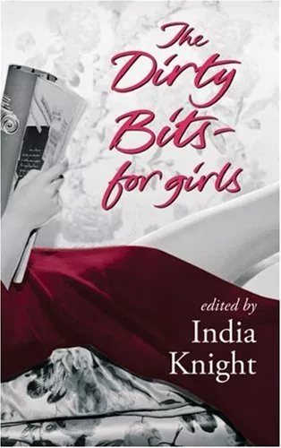 The Dirty Bits - For Girls-India Knight, 9781844081691