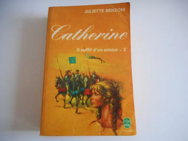 Livre De Poche - Catherine 2 / Il Suffit D'un Amour - Juliette Benzoni