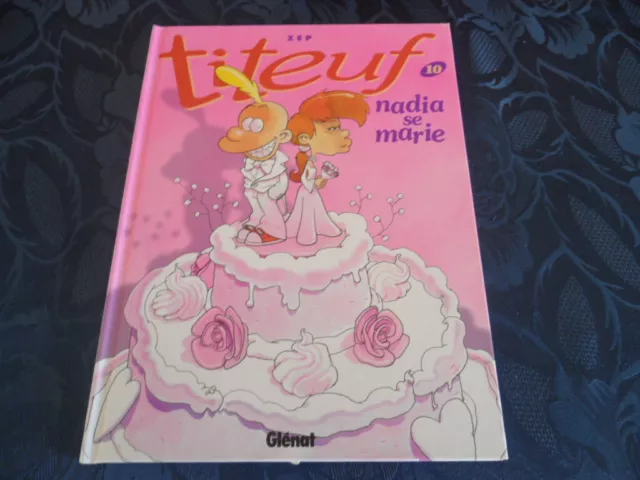 Titeuf "Nadia Se Marie" - N° 10 - Edition Glenat - 2004