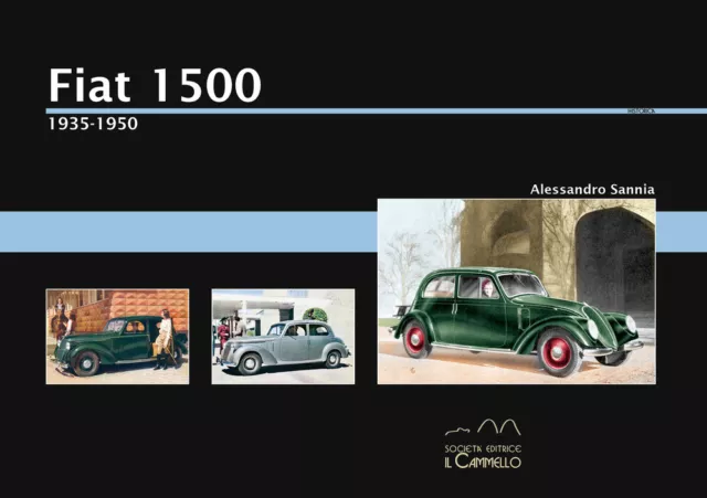 Fiat 1500. 1935-1950. Ediz. illustrata - Sannia Alessandro