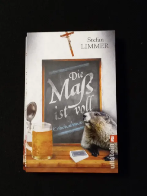 Stefan Limmer: Die Maß ist voll- Kriminalroman ** Taschenbuch 2017 **