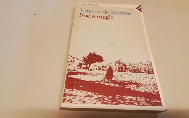 SUD E MAGIA, Ernesto De Martino, Feltrinelli, 1993, 25f26 SUD E MAGIA, Ernesto De Martino, Feltrinelli, 1993, 25f26
