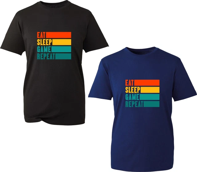 Eat Sleep Game Repeat T-Shirt Funny Quote Eat Sleep Quote Gaming Unisex Tee Top