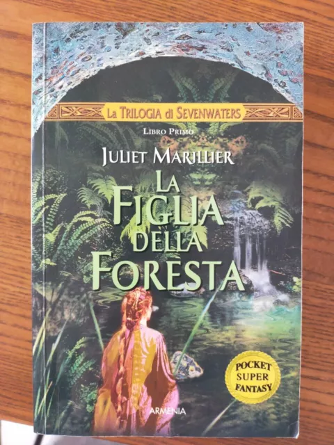 MARILLIER JULIET - La Trilogia Di Sevenwaters Vol 1 La Figlia Della Foresta  (Bq) EUR 39,92 - PicClick IT