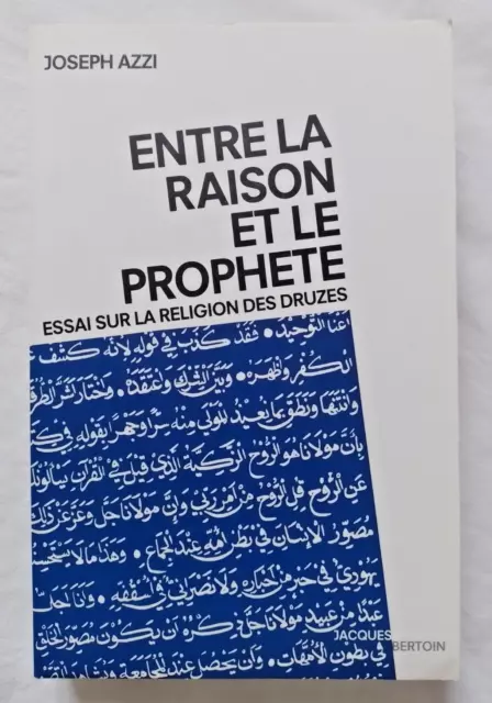 Entre Raison et le Prophète Essai sur la religion des Druzes par Azzi ed Bertoin