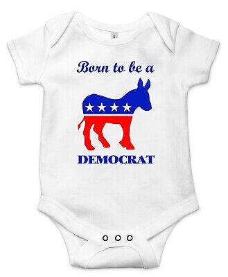Born to be a Democrat Political Cute Infant Fun Message Baby Novelty Bodysuit