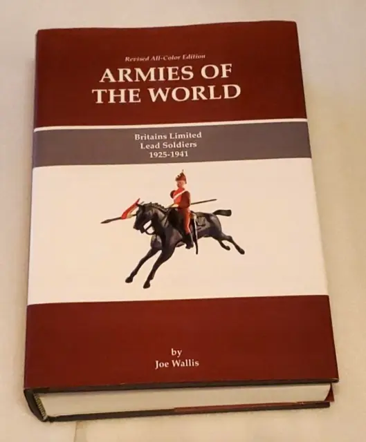 Armies of the World : Britains Ltd Lead Soldiers, 1925-1941, Joe Wallis +SIGNED+