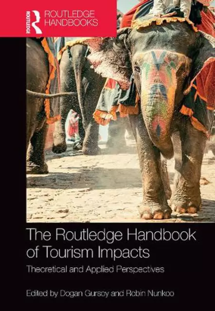 The Routledge Handbook of Tourism Impacts: Theoretical and Applied Perspectives