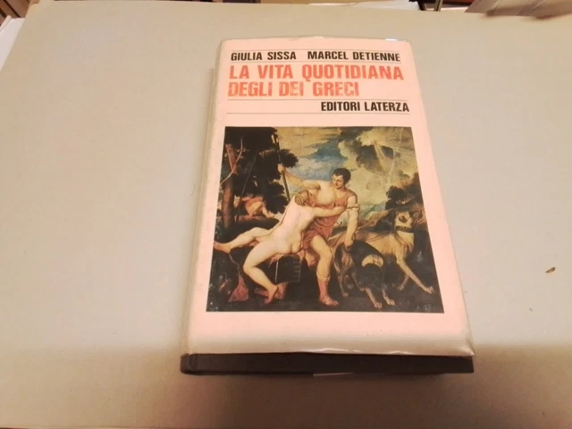 G. Sissa e M. Detienne, La vita quotidiana degli Dei greci, Laterza, 1989 12ag23