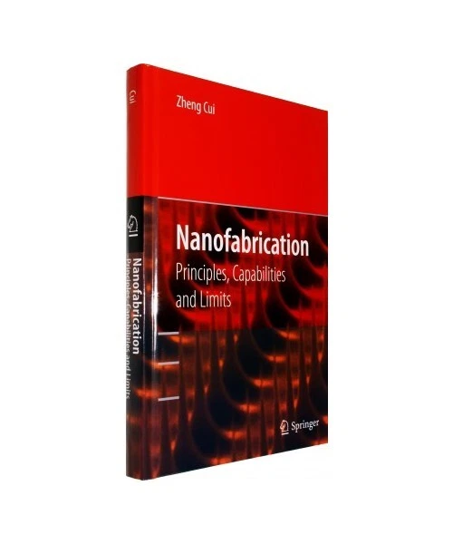 NANOFABRICATION: PRINCIPLES, CAPABILITIES and Limits, Zheng Cui EUR 10 ...