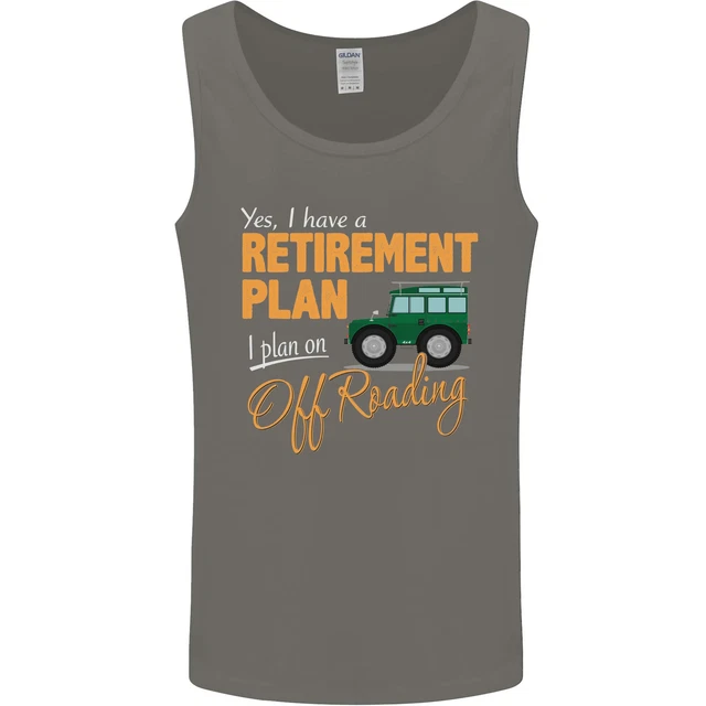 Retirement Plan Off Roading 4X4 Road Funny Mens Vest Tank Top 4