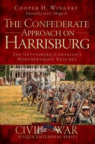 The Confederate Approach on Harrisburg, Pennsylvania, Civil War Series, Paperbac