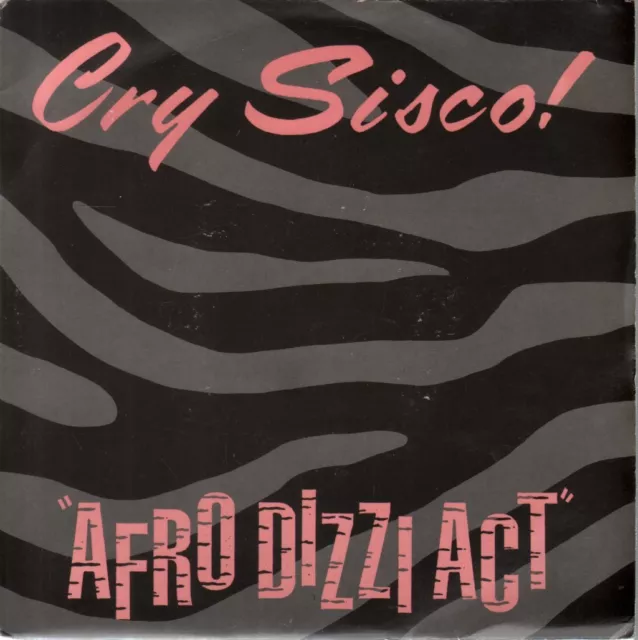 Cry Sisco Afro Dizzi Act 7" vinyl UK Escape 1988 B/w ki ton ko orange writing on