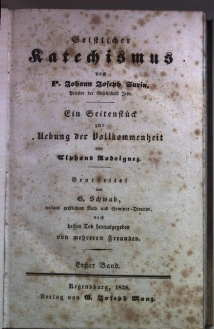 Geistlicher Katechismus. Ein Seitenstück zur Uebung der Vollkommenheit von Alpho
