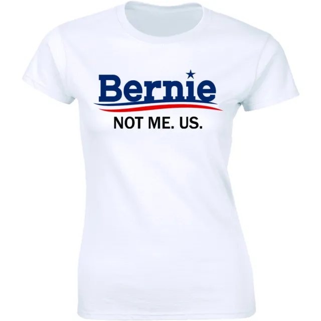 Bernie Sanders Not Me Us 2020 Presidential Election Campaign Women T-Shirt Tee