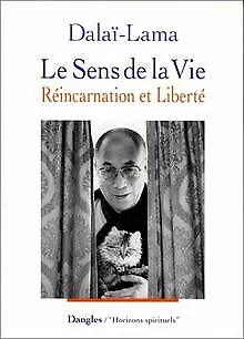 Le Sens de la vie : Réincarnation et Liberté von Dalaï-Lama | Buch | Zustand gut