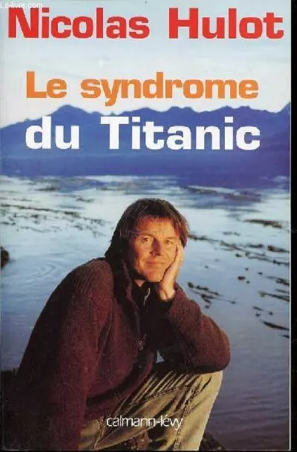 Le Syndrome Du Titanic - nicolas hulot