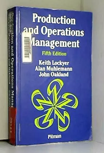 Production and Operations Management By K.G. Lockyer, Alan Muhle